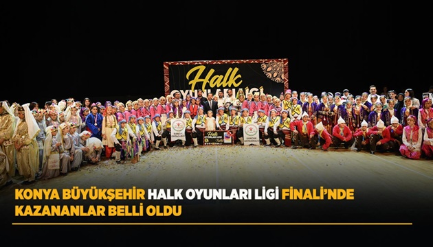 KONYA BÜYÜKŞEHİR HALK OYUNLARI LİGİ FİNALİ’NDE KAZANANLAR BELLİ OLDU