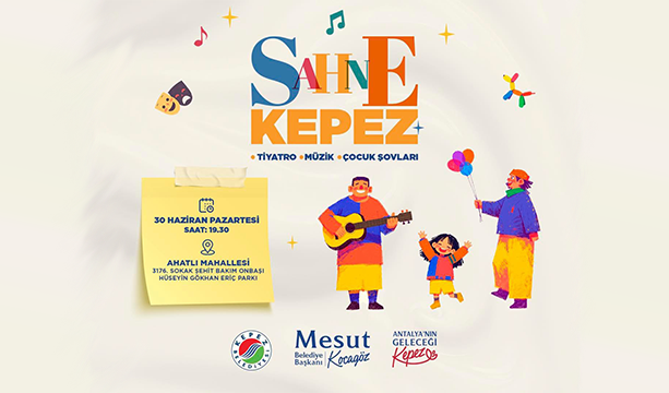 Kepez’in yaz akşamları “Sahne Kepez” ile şenleniyor
