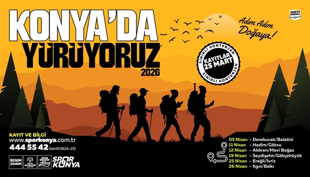 “KONYA’DA YÜRÜYORUZ” ETKİNLİKLERİ NİSAN AYINDA YENİDEN BAŞLIYOR