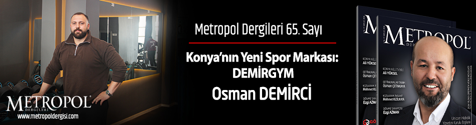 Konya’nın Yeni Spor Markası:  Osman Demirci ile DEMİRGYM Yolculuğu